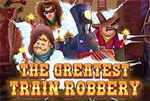 THE GREATEST TRAIN ROBBERY